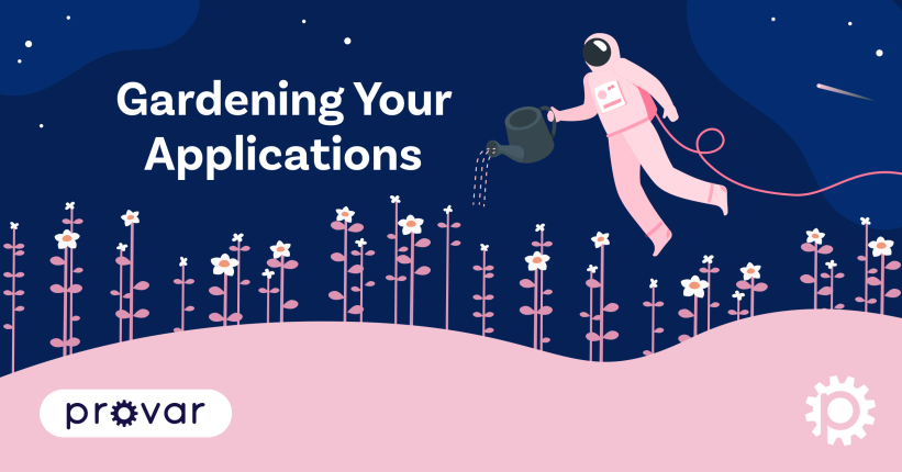 Gardening Your Applications