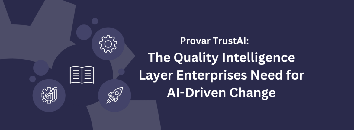 Provar TrustAI: The Quality Intelligence Layer Enterprises Need for AI-Driven Change