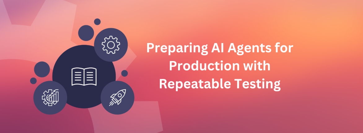 Blog: Preparing AI Agents for Production with Repeatable Testing -- 4/5 in Provar TrustAI series