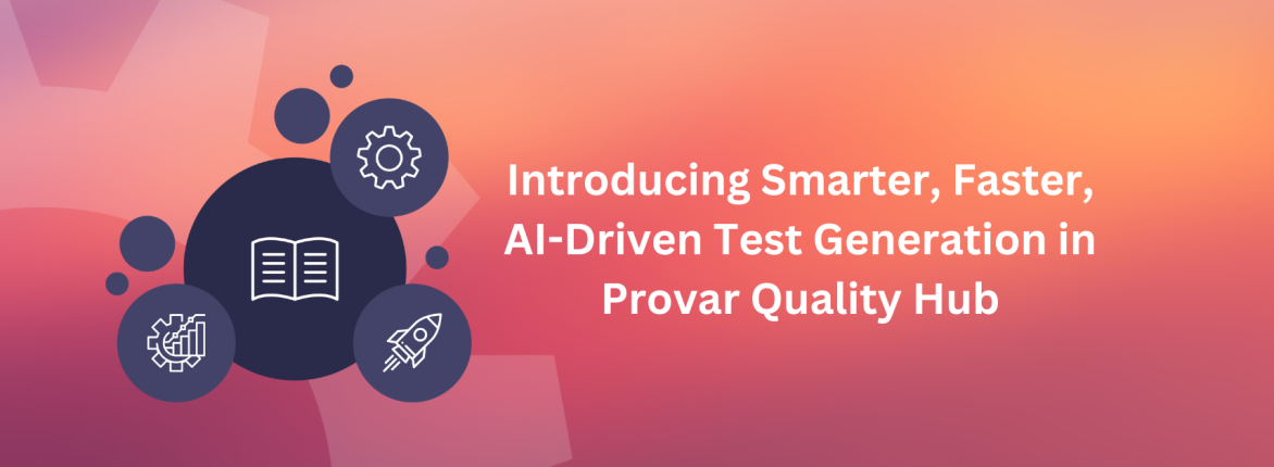 Introducing Smarter, Faster, AI-Driven Test Generation in Provar Quality Hub