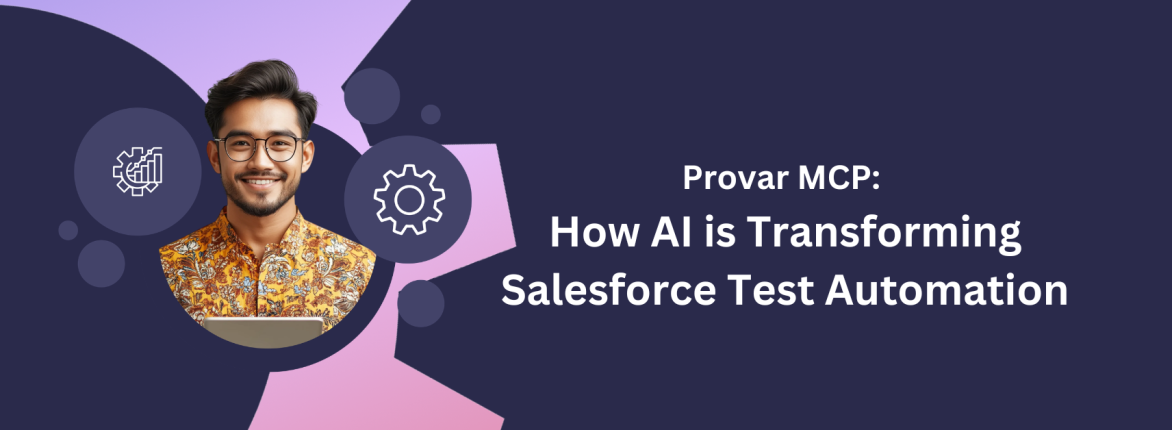 Provar MCP: How AI is Transforming Salesforce Test Automation