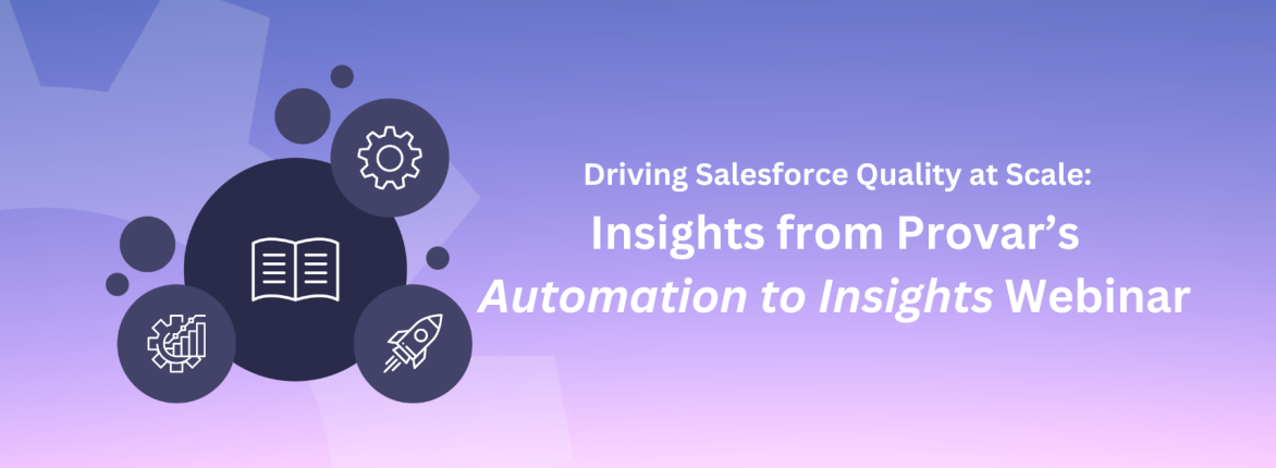 Provar webinar banner showing a purple gradient background with circular icons for learning, analytics, automation, and innovation, featuring the text Driving Salesforce Quality at Scale and Insights from Provar’s Automation to Insights Webinar.
