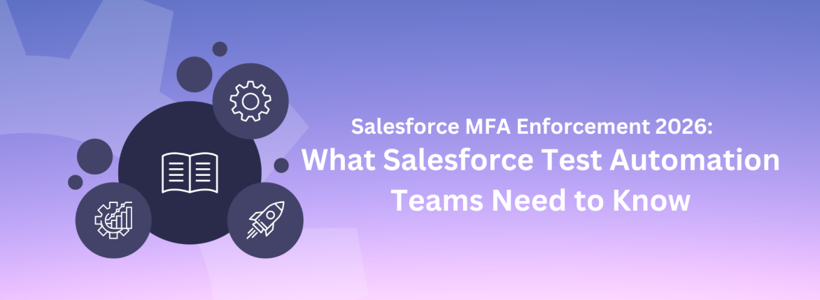 Salesforce MFA Enforcement 2026: What Salesforce Test Automation Teams Need to Know